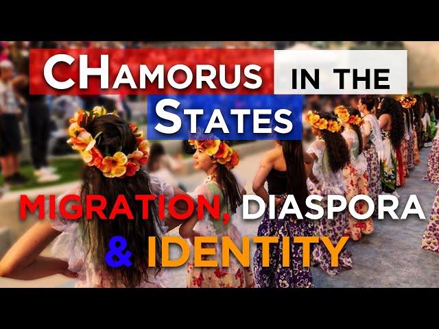 CHamorus in the States: A Journey Through Migration, Diaspora & Identity