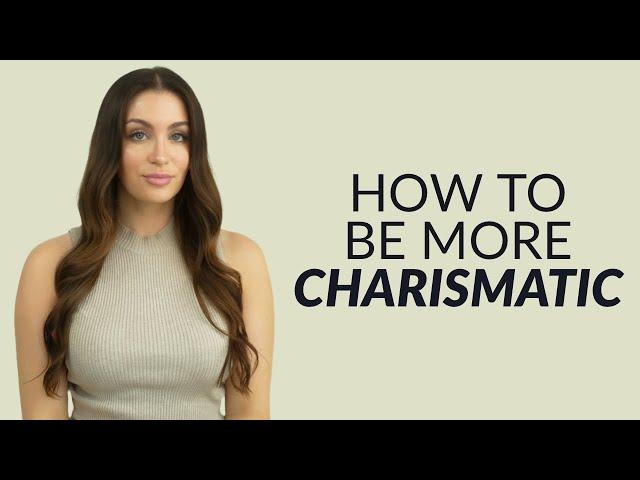 How To Be More Charismatic