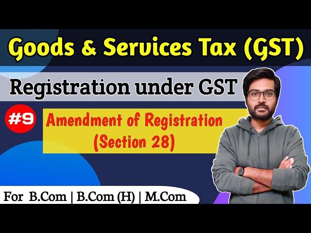 #9 Registration || Amendment of Registration (Section 28)