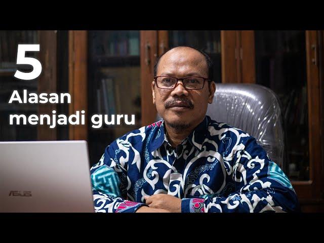 Kenapa anda memilih menjadi guru? ini dia 5 Alasan kenapa menjadi guru!