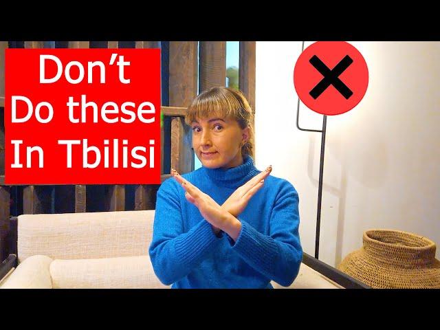 5 Don'ts in Tbilisi |  Avoid doing these things when travelling to Tbilisi Georgia