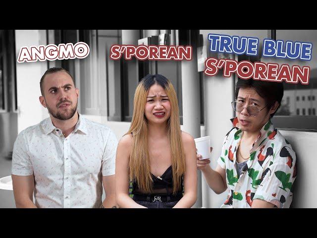 Angmo VS Singaporean VS True Blue Singaporean