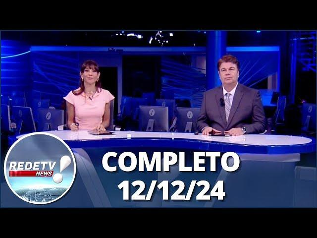 RedeTV News (12/12/24) | Completo