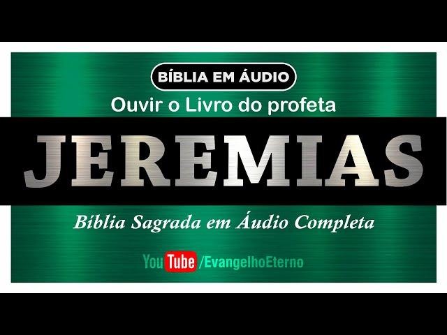 JEREMIAS - COMPLETO (Bíblia em Áudio Livro)