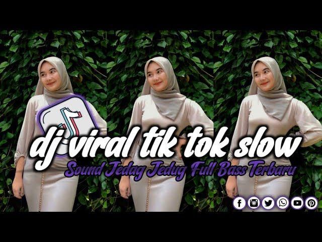 DJ VIRAL TIK TOK SLOW TERBARU 2024 SOUND JEDAG JEDUG MENGKANE