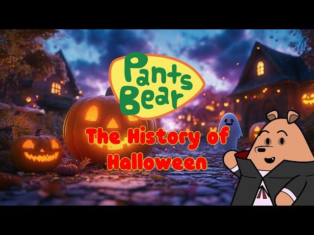 The Spooky History of Halloween with Pants Bear! | Kids Educational Video