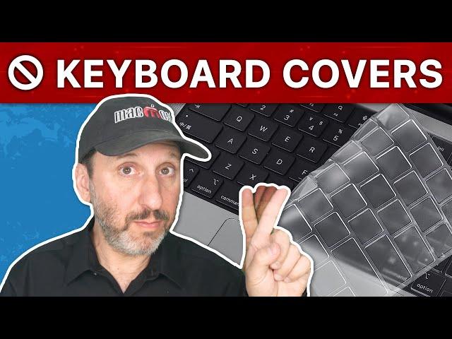 Do Not Use Keyboard Covers Or Camera Covers With Your MacBook