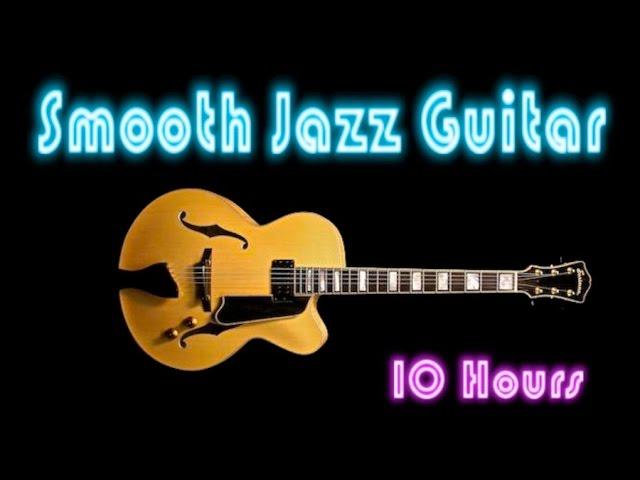 Jazz Guitar: Dreams of Mid Summer's Night (10 HOURS Cool and Smooth Jazz Music Instrumental)
