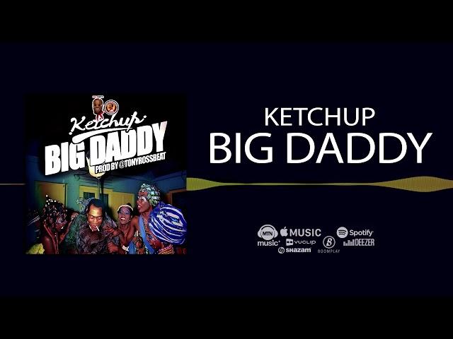 Ketchup - Big Daddy [Official Audio]