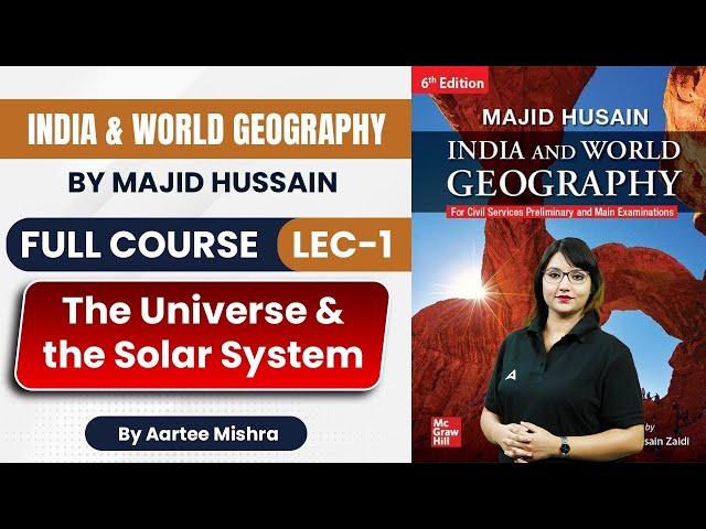 India & World Geography by Majid Hussain - Full Course/ Lec-1 : The Universe and the Solar System