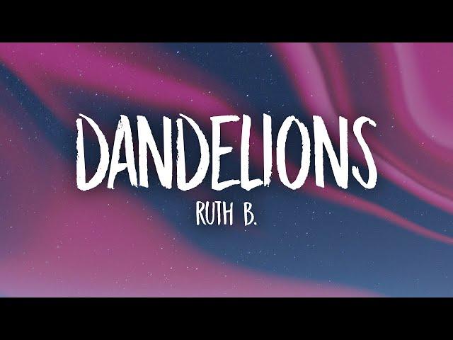 Ruth B. - Dandelions (Lyrics)