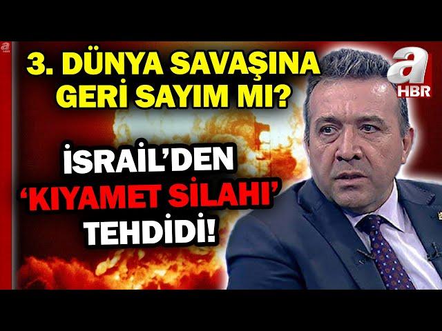 Kaçınılmaz Son Geldi Mi? 3. Dünya Savaşı Kapıda Mı? Abdullah Ağar'dan Kritik Açıklamalar | A Haber