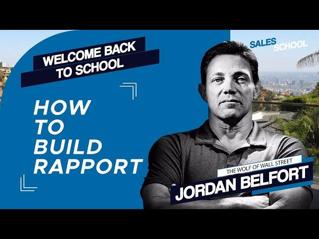 How to Build Rapport the Right Way | Free Sales Training Program | Sales School with Jordan Belfort