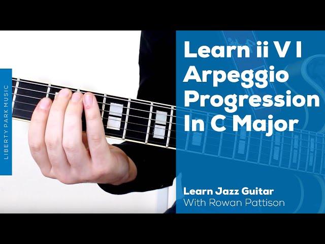 Learn ii V I Arpeggio Progression in C Major | Jazz Guitar | Jazz Improvisation | Video Lesson