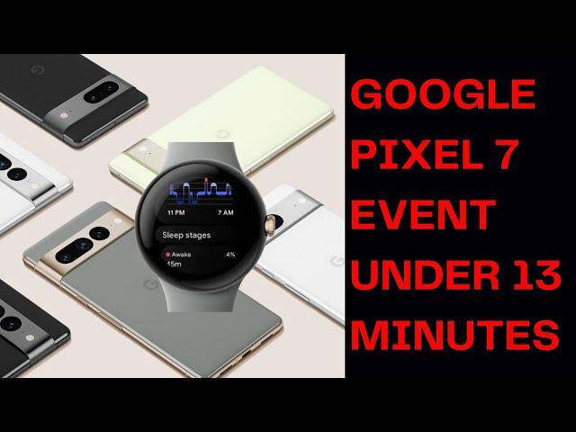 Google Pixel 7 event in 14 minutes