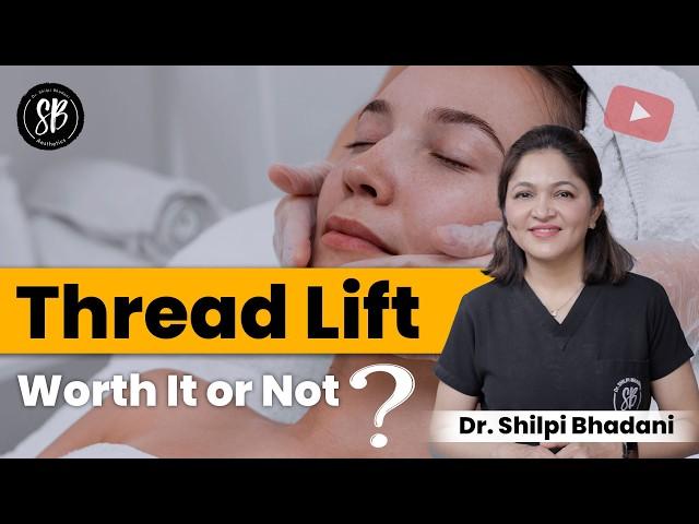 Is Thread Lift Worth It? | How Long Thread Lift Last? | Thread Lift Cost In India? | SB Aesthetics