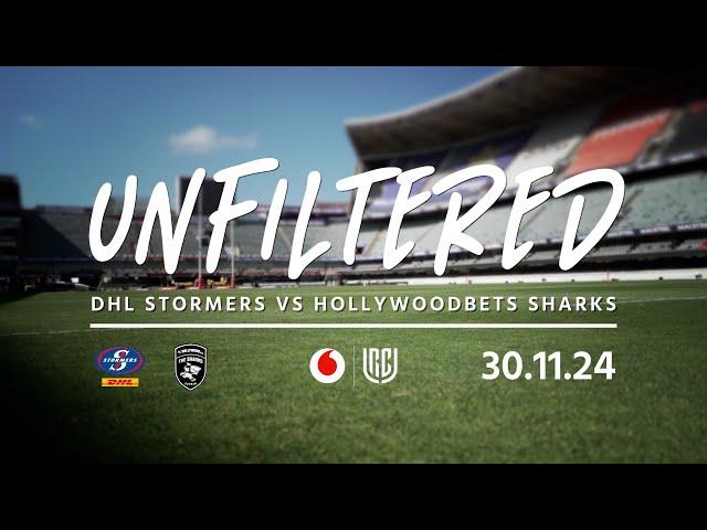 Unfiltered | DHL Stormers v Hollywoodbets Sharks | 30.11.24