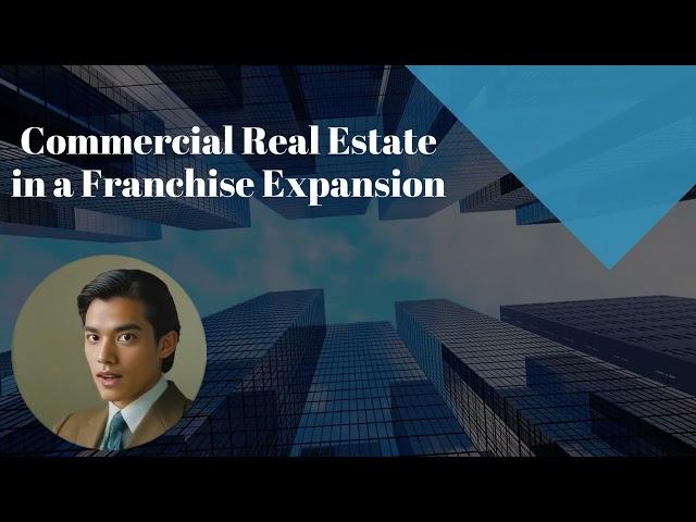 Commercial Real Estate in Franchise Expansion #realestate