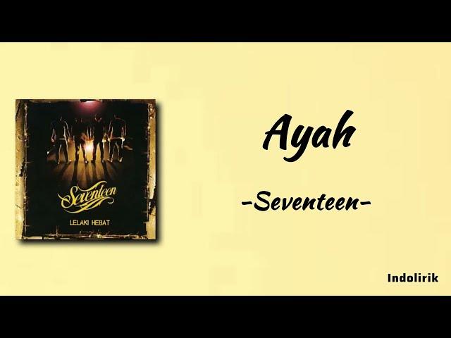 Ayah - Seventeen | Lirik Lagu