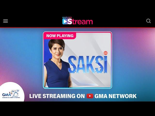 Kapuso Stream: February 13, 2025 | Saksi | LIVE