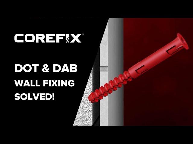 Corefix - Dot & Dab Wall Fixing Solved