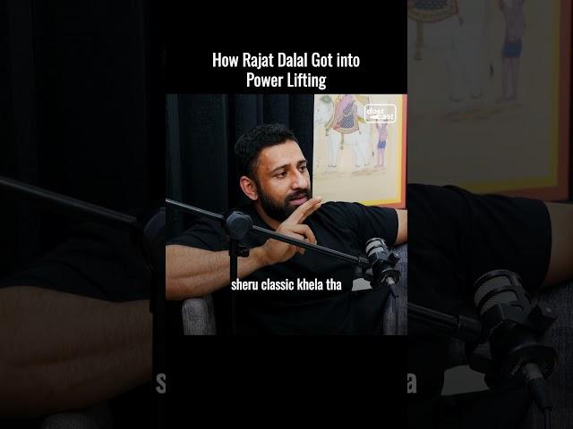 How Rajat Dalal Got into Power Lifting | Dostcast Clips