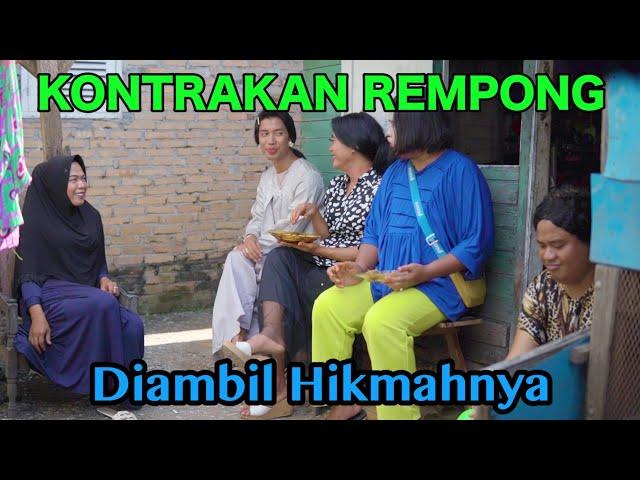 DIAMBIL HIKMAHNYA || KONTRAKAN REMPONG EPISODE 485