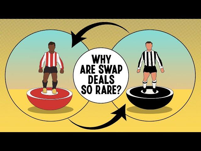 Why are swap deals so rare in the transfer market?