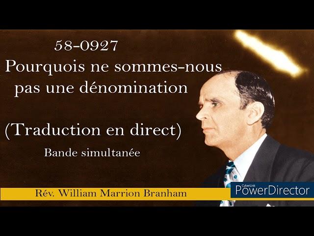 58-0927 - Pourquoi ne sommes nous pas une dénomination. William Marrion Branham