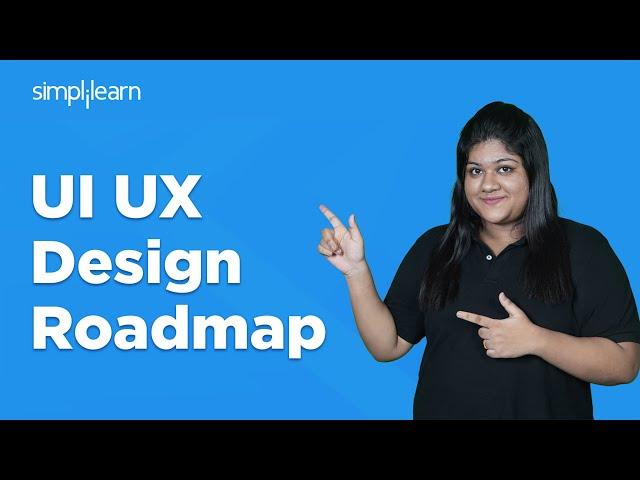 Complete UX/UI Designer Roadmap In 2024 | How To Become A UI/UX Designer In 2024 | Simplilearn