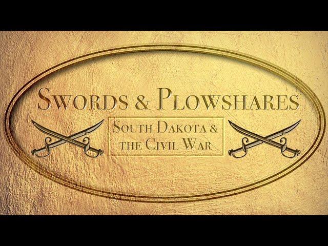 Swords & Plowshares - South Dakota & the Civil War | SDPB Documentary