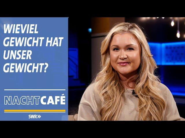 Wie viel Gewicht hat unser Gewicht? | SWR Nachtcafé