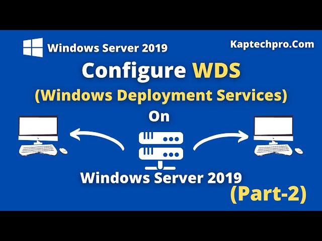 Configure WDS In Windows Server 2019 Step by Step | PART-2