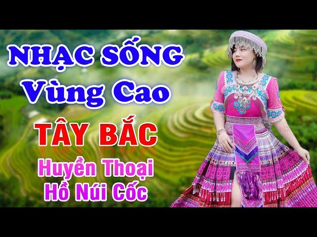 Huyền Thoại Hồ Núi Cốc - LK Nhạc Tây Bắc Remix Có Lời 2023 - Nhạc Sống Tây Bắc Vùng Cao Hay Nhất