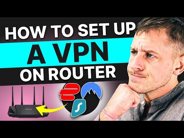 How to Install VPN on Router: Quick & Easy to Follow Tutorial