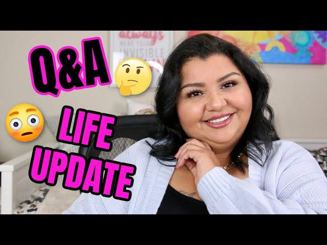 Chatty Q&A Plus Life Update
