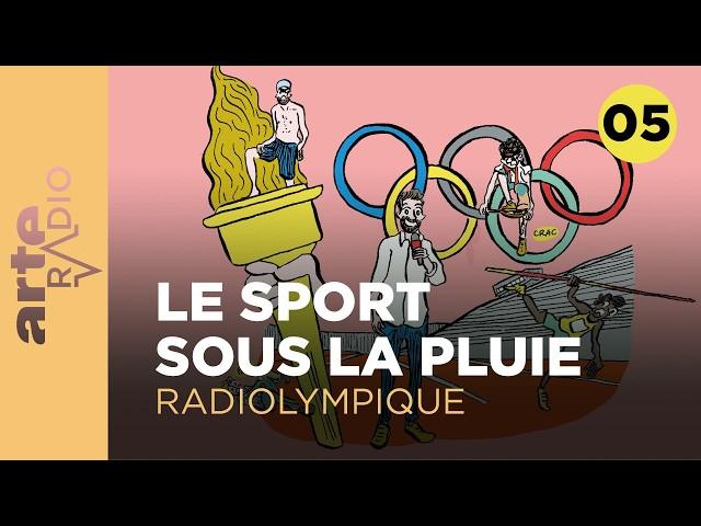 Radiolympique (5/6) : Intempéries - ARTE Radio Podcasts