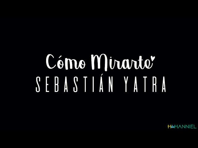 Cómo Mirarte | Sebastián Yatra (Letra)