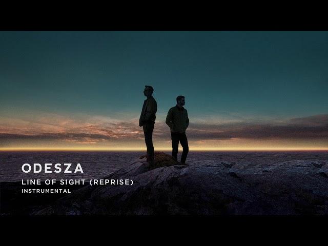 ODESZA - Line Of Sight (Reprise) [Instrumental]