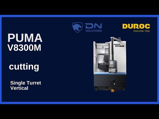 DN Solutions | PUMA V8300M Cutting - Single Turret Verticalㅣ Duroc Machine Tool