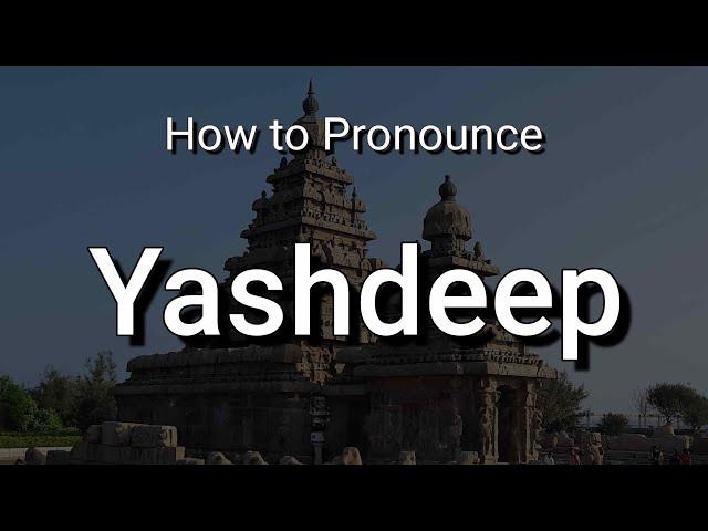 Yashdeep - Pronunciation and Meaning