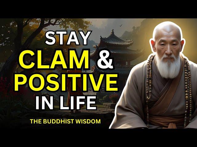 How to Stay Calm and Positive in Life | Buddhist Wisdom