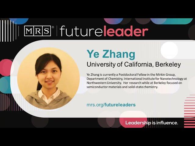 Materials Research Society Future Leader - Ye Zhang, University of California, Berkeley