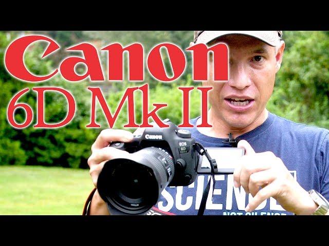 Canon 6D Mk II Review (vs T7i/80D/a7R II/D810/5D Mk IV/GH5/EM1 II/XT2)