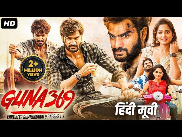 GUNA 369 - Hindi Dubbed Full Movie | Kartikeya Gummakonda, Anagha L.K. | South Action Movie