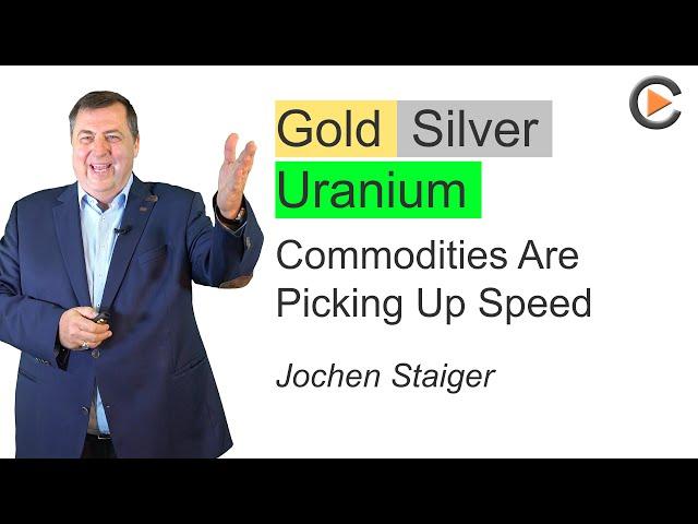 Gold - Silver - Uranium: The Commodities Train Picks Up Speed