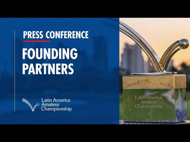 Founding Partners Press Conference | 2024 Latin America Amateur Championship
