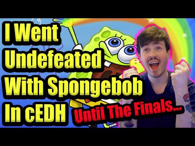 My Almost Undefeated Run W/ Spongebob At This Large cEDH Tournament | Deck Tech & Tournament Report