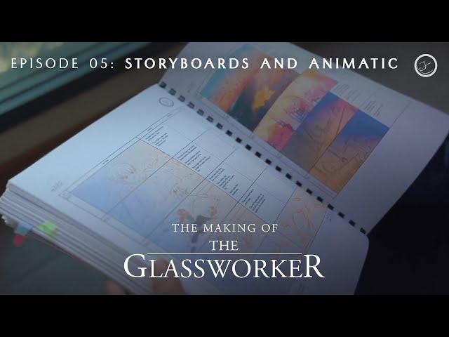 The Making of The Glassworker | Episode 05: Storyboards and Animatic