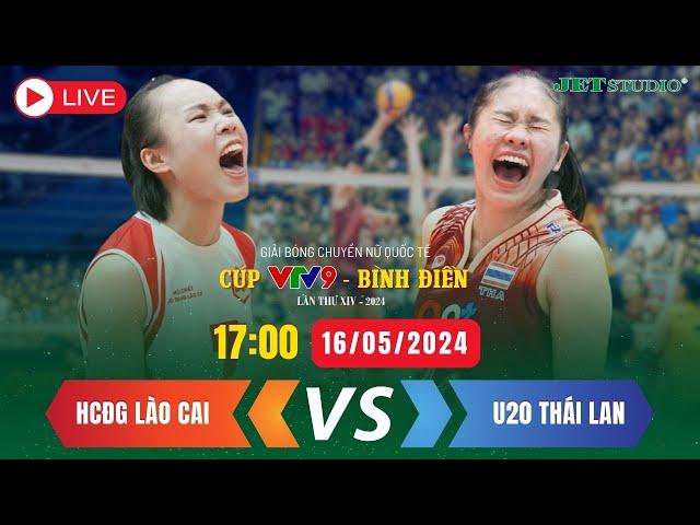  [TRỰC TIẾP] HCĐG LÀO CAI - U20 THÁI LAN | Cúp VTV9 - Bình Điền 2024| JET STUDIO